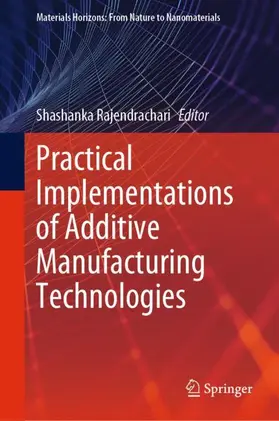 Rajendrachari |  Practical Implementations of Additive Manufacturing Technologies | Buch |  Sack Fachmedien