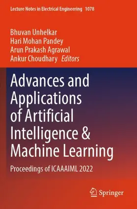 Unhelkar / Choudhary / Pandey |  Advances and Applications of Artificial Intelligence & Machine Learning | Buch |  Sack Fachmedien