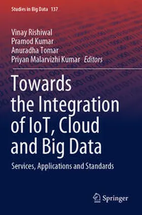 Rishiwal / Malarvizhi Kumar / Kumar |  Towards the Integration of IoT, Cloud and Big Data | Buch |  Sack Fachmedien