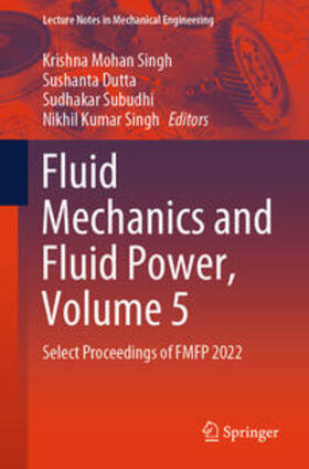 Singh / Dutta / Subudhi |  Fluid Mechanics and Fluid Power, Volume 5 | eBook | Sack Fachmedien