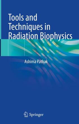 Pathak |  Tools and Techniques in Radiation Biophysics | Buch |  Sack Fachmedien