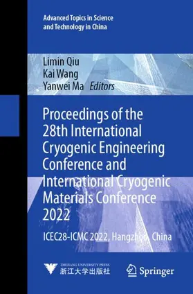 Qiu / Ma / Wang |  Proceedings of the 28th International Cryogenic Engineering Conference and International Cryogenic Materials Conference 2022 | Buch |  Sack Fachmedien