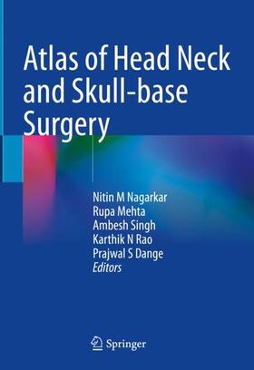 Nagarkar / Mehta / Dange |  Atlas of Head Neck and Skull-base Surgery | Buch |  Sack Fachmedien
