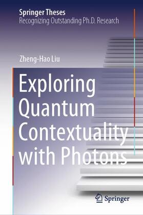 Liu |  Exploring Quantum Contextuality with Photons | Buch |  Sack Fachmedien