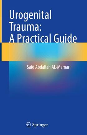 AL-Mamari |  Urogenital Trauma: A Practical Guide | Buch |  Sack Fachmedien