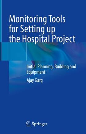 Garg |  Monitoring Tools for Setting up the Hospital Project | Buch |  Sack Fachmedien