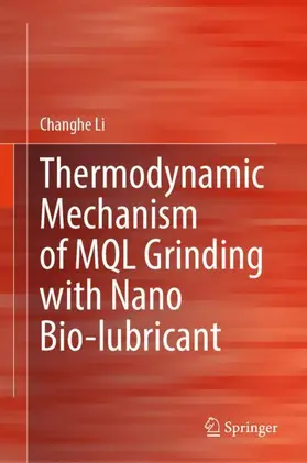 Li |  Thermodynamic Mechanism of MQL Grinding with Nano Bio-lubricant | Buch |  Sack Fachmedien