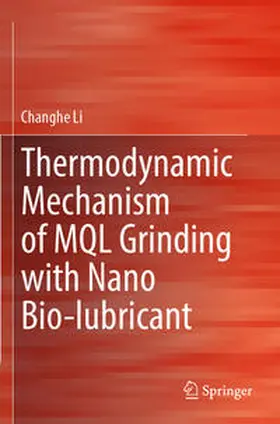 Li |  Thermodynamic Mechanism of MQL Grinding with Nano Bio-lubricant | Buch |  Sack Fachmedien