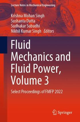 Singh / Dutta / Subudhi |  Fluid Mechanics and Fluid Power, Volume 3 | Buch |  Sack Fachmedien
