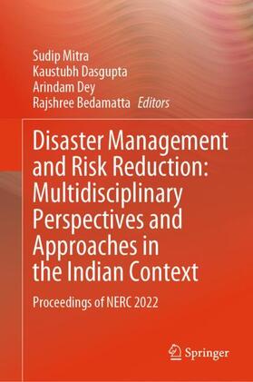 Mitra / Bedamatta / Dasgupta |  Disaster Management and Risk Reduction: Multidisciplinary Perspectives and Approaches in the Indian Context | Buch |  Sack Fachmedien