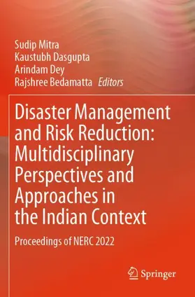 Mitra / Bedamatta / Dasgupta |  Disaster Management and Risk Reduction: Multidisciplinary Perspectives and Approaches in the Indian Context | Buch |  Sack Fachmedien