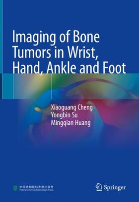 Cheng / Huang / Su |  Imaging of Bone Tumors in Wrist, Hand, Ankle and Foot | Buch |  Sack Fachmedien