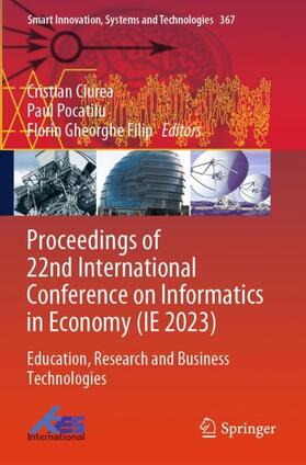 Ciurea / Pocatilu / Filip |  Proceedings of 22nd International Conference on Informatics in Economy (Ie 2023) | Buch |  Sack Fachmedien
