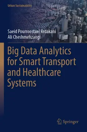 Cheshmehzangi / Pourroostaei Ardakani |  Big Data Analytics for Smart Transport and Healthcare Systems | Buch |  Sack Fachmedien