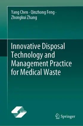 Chen / Zhang / Feng |  Innovative Disposal Technology and Management Practice for Medical Waste | Buch |  Sack Fachmedien