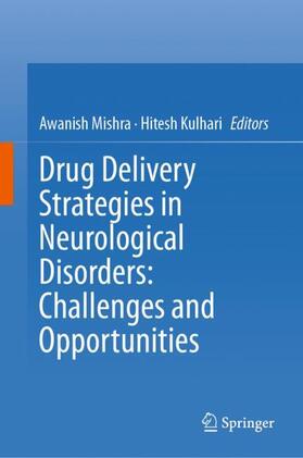 Kulhari / Mishra |  Drug Delivery Strategies in Neurological Disorders: Challenges and Opportunities | Buch |  Sack Fachmedien