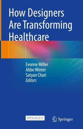 Miller / Chari / Winter |  How Designers Are Transforming Healthcare | Buch |  Sack Fachmedien