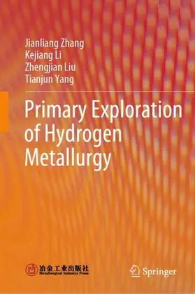 Zhang / Yang / Li |  Primary Exploration of Hydrogen Metallurgy | Buch |  Sack Fachmedien