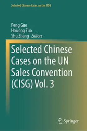 Guo / Zuo / Zhang |  Selected Chinese Cases on the UN Sales Convention (CISG) Vol. 3 | eBook | Sack Fachmedien