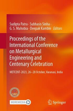 Patra / Kamble / Sinha |  Proceedings of the International Conference on Metallurgical Engineering and Centenary Celebration | Buch |  Sack Fachmedien