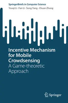 Li / Yang / Zhang |  Incentive Mechanism for Mobile Crowdsensing | eBook | Sack Fachmedien