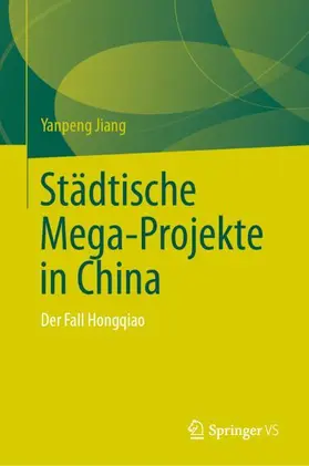 Jiang |  Städtische Mega-Projekte in China | Buch |  Sack Fachmedien