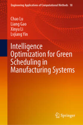 Lu / Gao / Li |  Intelligence Optimization for Green Scheduling in Manufacturing Systems | eBook | Sack Fachmedien