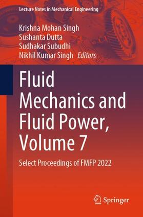 Singh / Dutta / Subudhi |  Fluid Mechanics and Fluid Power, Volume 7 | Buch |  Sack Fachmedien