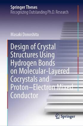 Donoshita |  Design of Crystal Structures Using Hydrogen Bonds on Molecular-Layered Cocrystals and Proton¿Electron Mixed Conductor | Buch |  Sack Fachmedien