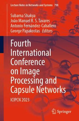 Shakya / Papakostas / Tavares |  Fourth International Conference on Image Processing and Capsule Networks | Buch |  Sack Fachmedien