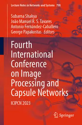 Shakya / Tavares / Fernández-Caballero |  Fourth International Conference on Image Processing and Capsule Networks | eBook | Sack Fachmedien