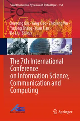 Qiu / Xiao / Wu |  The 7th International Conference on Information Science, Communication and Computing | eBook | Sack Fachmedien