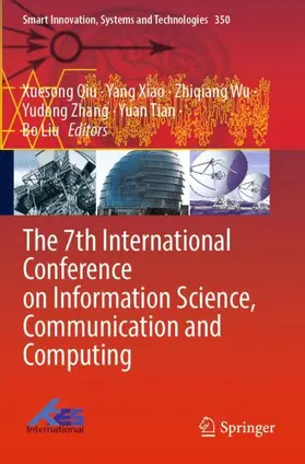 Qiu / Xiao / Liu |  The 7th International Conference on Information Science, Communication and Computing | Buch |  Sack Fachmedien