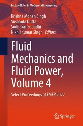 Singh / Dutta / Subudhi |  Fluid Mechanics and Fluid Power, Volume 4 | Buch |  Sack Fachmedien