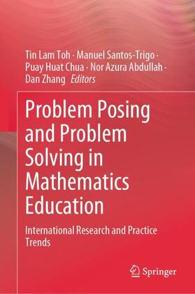 Toh / Santos-Trigo / Zhang |  Problem Posing and Problem Solving in Mathematics Education | Buch |  Sack Fachmedien