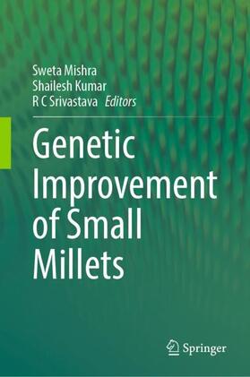 Mishra / Srivastava / Kumar |  Genetic improvement of Small Millets | Buch |  Sack Fachmedien