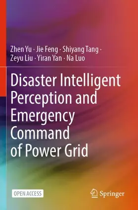 Yu / Feng / Luo |  Disaster Intelligent Perception and Emergency Command of Power Grid | Buch |  Sack Fachmedien