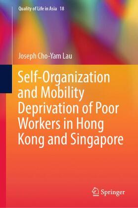 Cho-Yam Lau |  Self-Organization and Mobility Deprivation of Poor Workers in Hong Kong and Singapore | Buch |  Sack Fachmedien