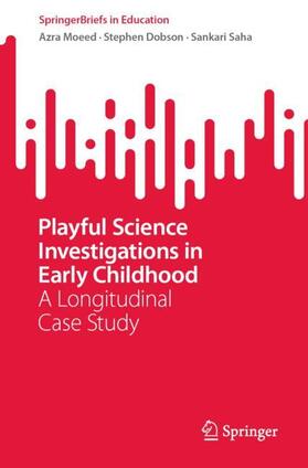 Moeed / Saha / Dobson |  Playful Science Investigations in Early Childhood | Buch |  Sack Fachmedien