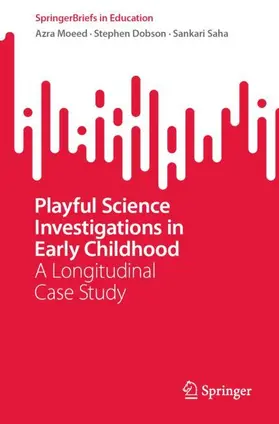 Moeed / Saha / Dobson |  Playful Science Investigations in Early Childhood | Buch |  Sack Fachmedien