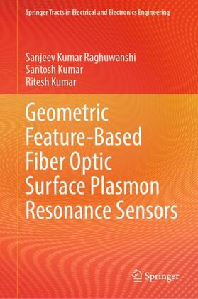 Raghuwanshi / Kumar |  Geometric Feature-Based Fiber Optic Surface Plasmon Resonance Sensors | Buch |  Sack Fachmedien