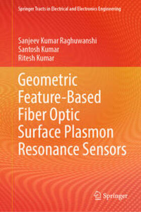 Raghuwanshi / Kumar |  Geometric Feature-Based Fiber Optic Surface Plasmon Resonance Sensors | eBook | Sack Fachmedien