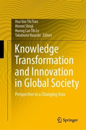 Tran / Shioji / Le |  Knowledge Transformation and Innovation in Global Society | Buch |  Sack Fachmedien