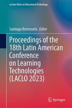 Berrezueta |  Proceedings of the 18th Latin American Conference on Learning Technologies (LACLO 2023) | Buch |  Sack Fachmedien