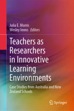 Morris / Imms |  Teachers as Researchers in Innovative Learning Environments | eBook | Sack Fachmedien
