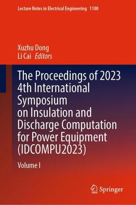 Cai / Dong |  The Proceedings of 2023 4th International Symposium on Insulation and Discharge Computation for Power Equipment (IDCOMPU2023) | Buch |  Sack Fachmedien