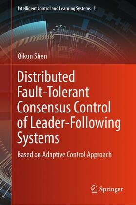 Shen |  Distributed Fault-Tolerant Consensus Control of Leader-Following Systems | Buch |  Sack Fachmedien