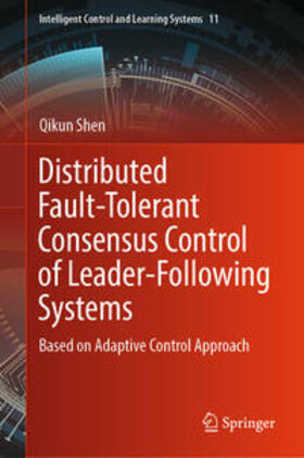 Shen |  Distributed Fault-Tolerant Consensus Control of Leader-Following Systems | eBook | Sack Fachmedien