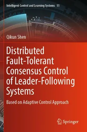 Shen |  Distributed Fault-Tolerant Consensus Control of Leader-Following Systems | Buch |  Sack Fachmedien