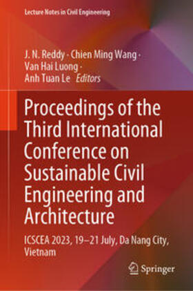 Reddy / Wang / Luong |  Proceedings of the Third International Conference on Sustainable Civil Engineering and Architecture | eBook | Sack Fachmedien